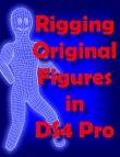 Rigging Original Figures in DS4 Pro Rigging Original Figures in DS4 Pro by: blondie9999, 3D Models by Daz 3D