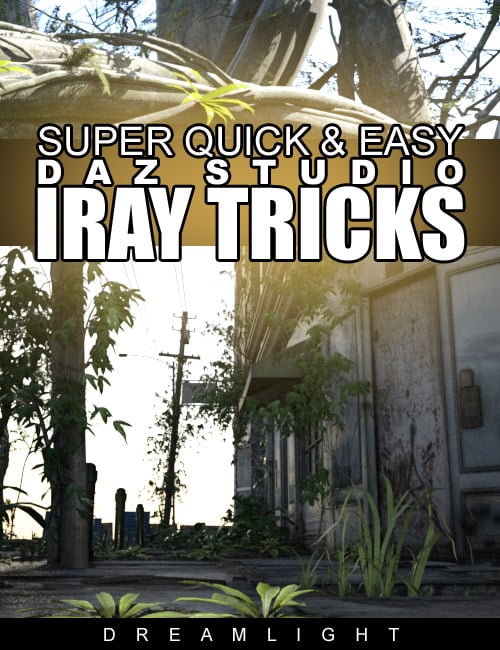 Super Quick & Easy DS Iray Tricks by: Dreamlight, 3D Models by Daz 3D