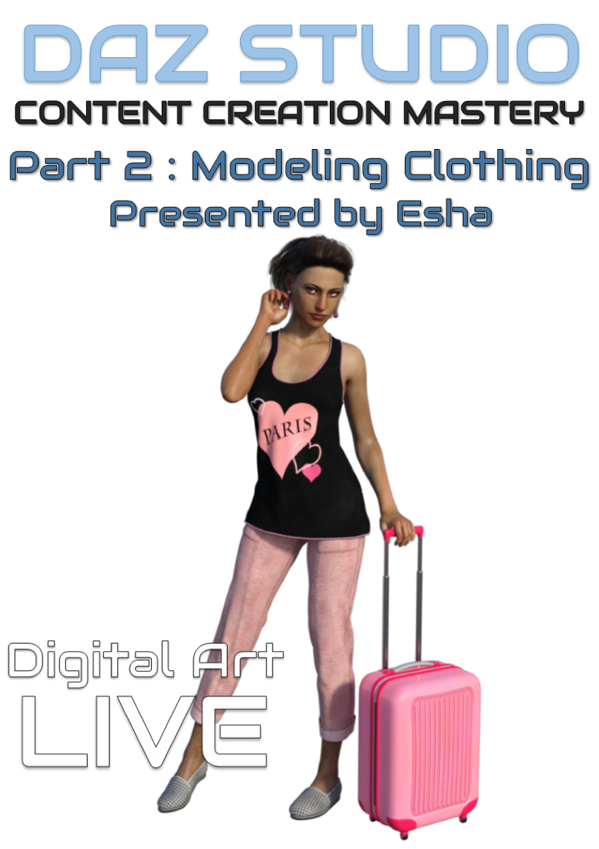 Daz Studio Content Creation Mastery Part 2 : Modeling Clothing by: Digital Art Liveesha, 3D Models by Daz 3D