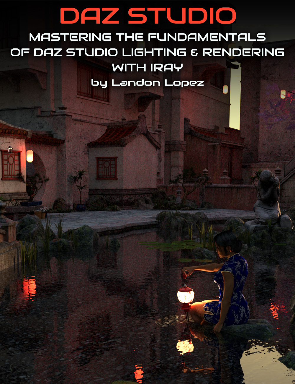 Mastering the Fundamentals of Iray Lighting and Rendering by: Digital Art LiveLayLo 3DCgan, 3D Models by Daz 3D