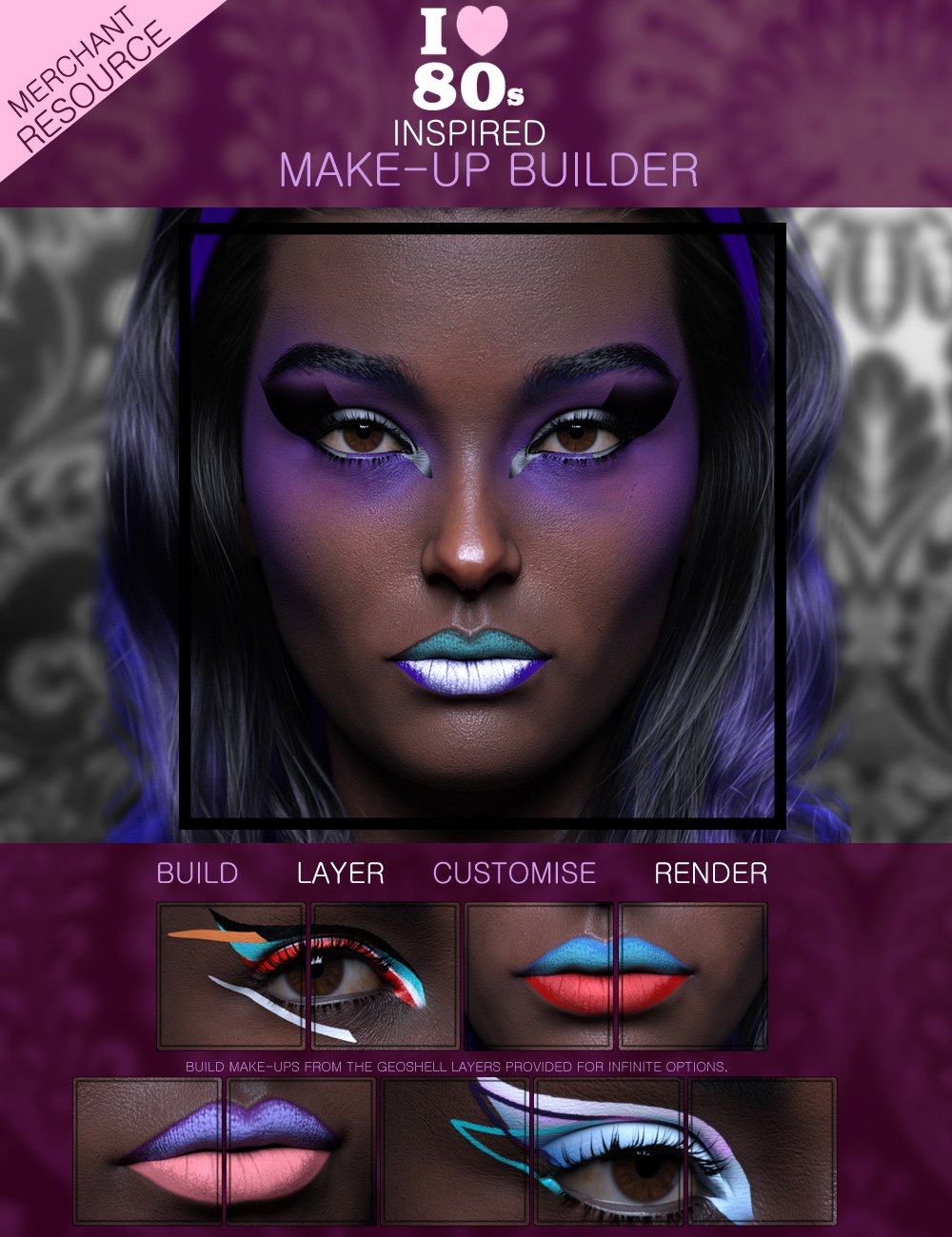 I Love the 80's Inspired Geoshell Make-Up Builder Merchant Resource for Genesis 8.1 Females I Love the 80's Inspired Geoshell Make-Up Builder Merchant Resource for Genesis 8.1 Females by: ForbiddenWhisperschevybabe25, 3D Models by Daz 3D